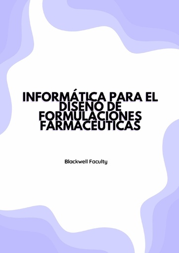 INFORMÁTICA PARA EL DISEÑO DE FORMULACIONES FARMACÉUTICAS