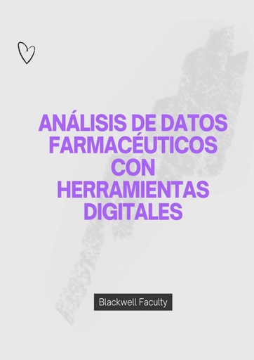 ANÁLISIS DE DATOS FARMACÉUTICOS CON HERRAMIENTAS DIGITALES
