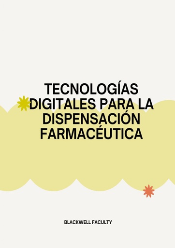 TECNOLOGÍAS DIGITALES PARA LA DISPENSACIÓN FARMACÉUTICA