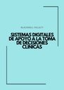 SISTEMAS DIGITALES DE APOYO A LA TOMA DE DECISIONES CLÍNICAS