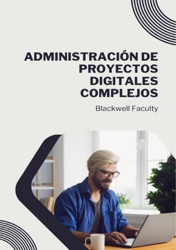 ADMINISTRACIÓN DE PROYECTOS DIGITALES COMPLEJOS