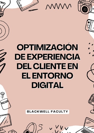 OPTIMIZACIÓN DE EXPERIENCIA DEL CLIENTE EN EL ENTORNO DIGITAL