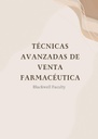 TÉCNICAS AVANZADAS DE VENTA FARMACÉUTICA