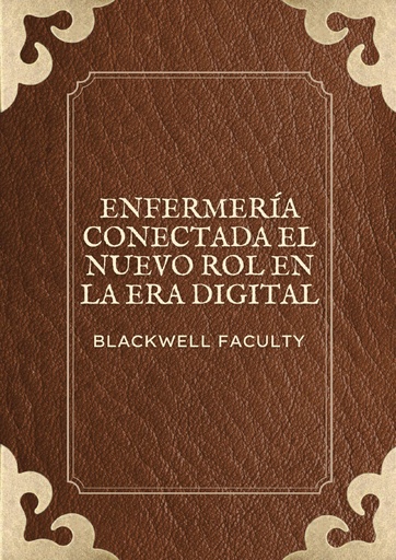 ENFERMERÍA CONECTADA EL NUEVO ROL EN LA ERA DIGITAL