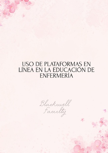 USO DE PLATAFORMAS EN LÍNEA EN LA EDUCACIÓN DE ENFERMERÍA