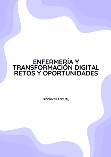 ENFERMERÍA Y TRANSFORMACIÓN DIGITAL RETOS Y OPORTUNIDADES