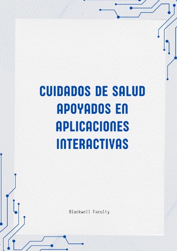 CUIDADOS DE SALUD APOYADOS EN APLICACIONES INTERACTIVAS