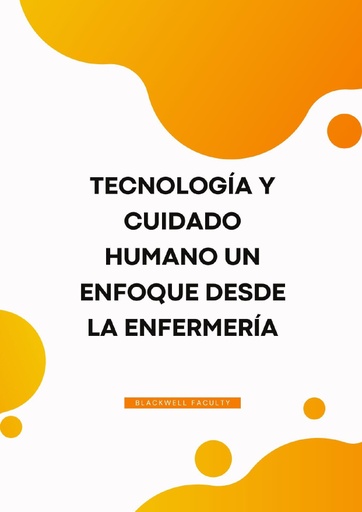 TECNOLOGÍA Y CUIDADO HUMANO UN ENFOQUE DESDE LA ENFERMERÍA