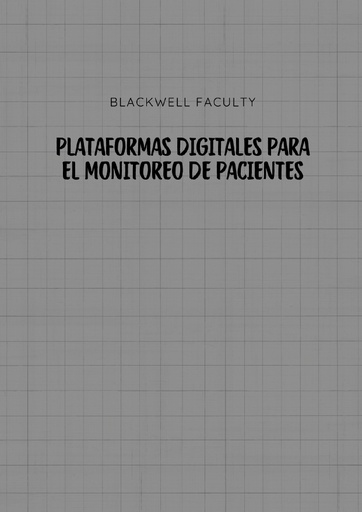 PLATAFORMAS DIGITALES PARA EL MONITOREO DE PACIENTES