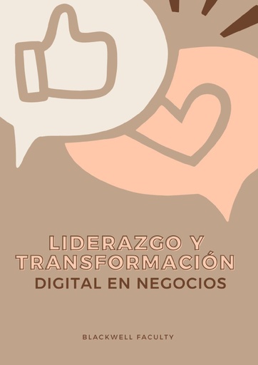 LIDERAZGO Y TRANSFORMACIÓN DIGITAL EN NEGOCIOS