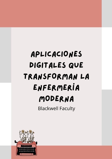 APLICACIONES DIGITALES QUE TRANSFORMAN LA ENFERMERÍA MODERNA