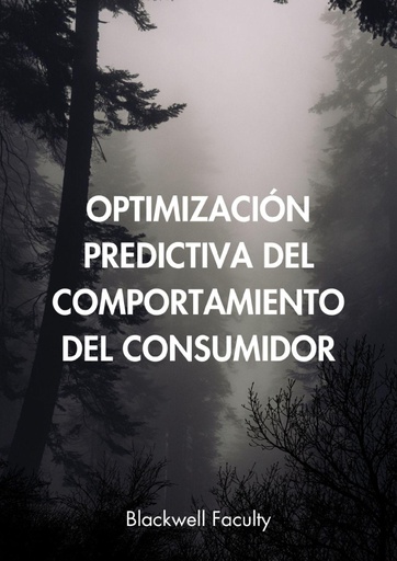 OPTIMIZACIÓN PREDICTIVA DEL COMPORTAMIENTO DEL CONSUMIDOR