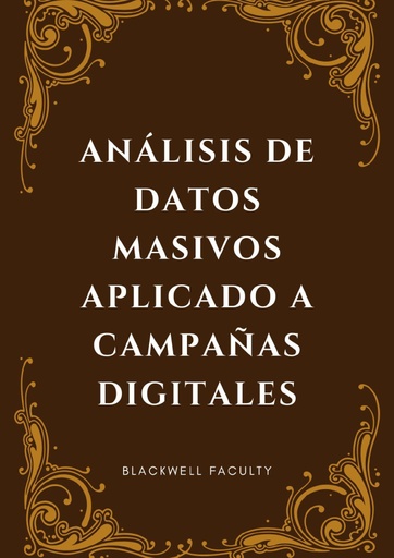 ANÁLISIS DE DATOS MASIVOS APLICADO A CAMPAÑAS DIGITALES