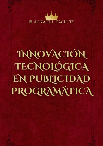 INNOVACIÓN TECNOLÓGICA EN PUBLICIDAD PROGRAMÁTICA