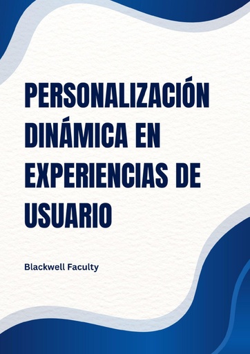 PERSONALIZACIÓN DINÁMICA EN EXPERIENCIAS DE USUARIO