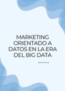 MARKETING ORIENTADO A DATOS EN LA ERA DEL BIG DATA