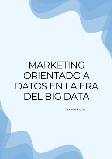 MARKETING ORIENTADO A DATOS EN LA ERA DEL BIG DATA