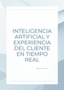 INTELIGENCIA ARTIFICIAL Y EXPERIENCIA DEL CLIENTE EN TIEMPO REAL