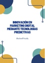 INNOVACIÓN EN MARKETING DIGITAL MEDIANTE TECNOLOGÍAS PREDICTIVAS