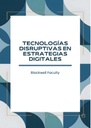 TECNOLOGÍAS DISRUPTIVAS EN ESTRATEGIAS DIGITALES