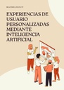 EXPERIENCIAS DE USUARIO PERSONALIZADAS MEDIANTE INTELIGENCIA ARTIFICIAL