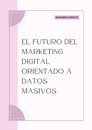EL FUTURO DEL MARKETING DIGITAL ORIENTADO A DATOS MASIVOS