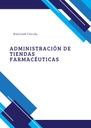 ADMINISTRACIÓN DE TIENDAS FARMACÉUTICAS