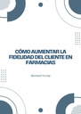 CÓMO AUMENTAR LA FIDELIDAD DEL CLIENTE EN FARMACIAS