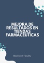 MEJORA DE RESULTADOS EN TIENDAS FARMACÉUTICAS