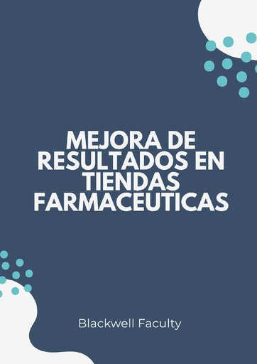 MEJORA DE RESULTADOS EN TIENDAS FARMACÉUTICAS