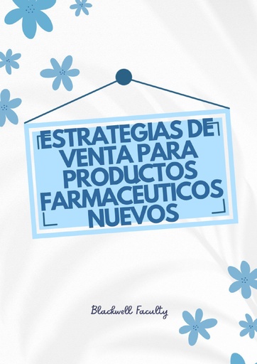 ESTRATEGIAS DE VENTA PARA PRODUCTOS FARMACÉUTICOS NUEVOS