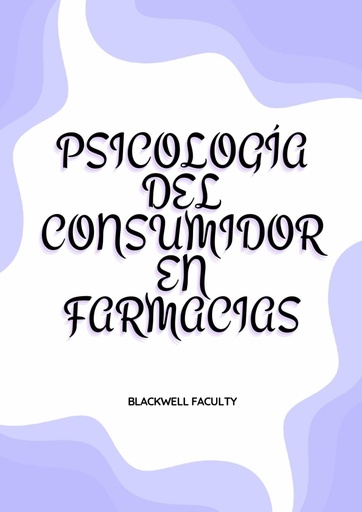 PSICOLOGÍA DEL CONSUMIDOR EN FARMACIAS