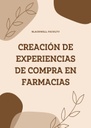CREACIÓN DE EXPERIENCIAS DE COMPRA EN FARMACIAS
