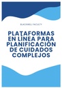 PLATAFORMAS EN LÍNEA PARA PLANIFICACIÓN DE CUIDADOS COMPLEJOS