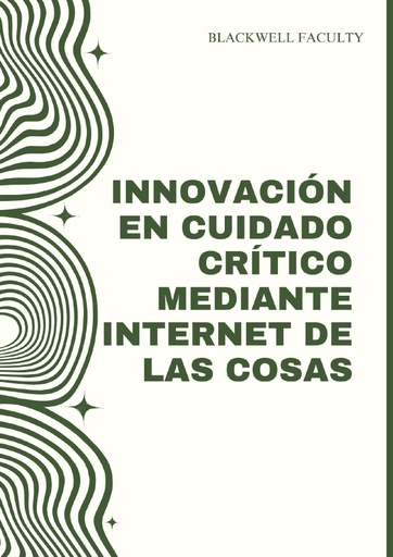 INNOVACIÓN EN CUIDADO CRÍTICO MEDIANTE INTERNET DE LAS COSAS