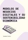 MODELOS DE NEGOCIOS DIGITALES Y SU SOSTENIBILIDAD ECONÓMICA