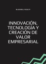 INNOVACIÓN, TECNOLOGÍA Y CREACIÓN DE VALOR EMPRESARIAL