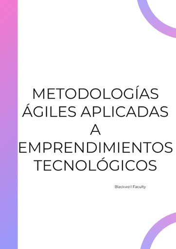 METODOLOGÍAS ÁGILES APLICADAS A EMPRENDIMIENTOS TECNOLÓGICOS