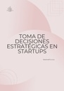 TOMA DE DECISIONES ESTRATÉGICAS EN STARTUPS