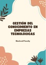 GESTIÓN DEL CONOCIMIENTO EN EMPRESAS TECNOLÓGICAS