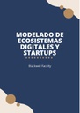 MODELADO DE ECOSISTEMAS DIGITALES Y STARTUPS