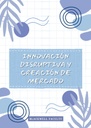 INNOVACIÓN DISRUPTIVA Y CREACIÓN DE MERCADO