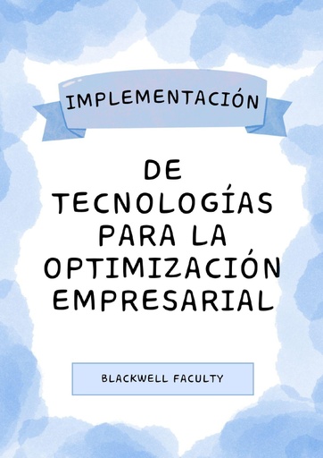 IMPLEMENTACIÓN DE TECNOLOGÍAS PARA LA OPTIMIZACIÓN EMPRESARIAL