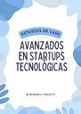 ESTUDIOS DE CASO AVANZADOS EN STARTUPS TECNOLÓGICAS