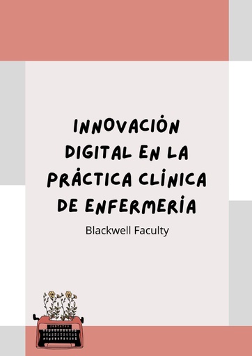 INNOVACIÓN DIGITAL EN LA PRÁCTICA CLÍNICA DE ENFERMERÍA