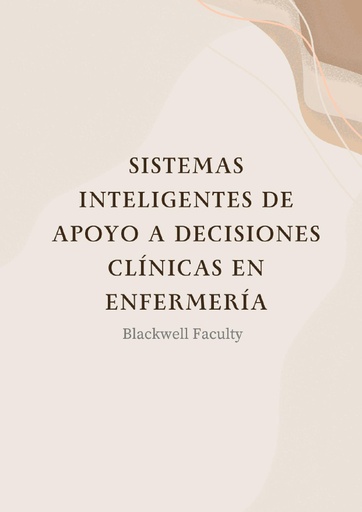 SISTEMAS INTELIGENTES DE APOYO A DECISIONES CLÍNICAS EN ENFERMERÍA