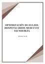 OPTIMIZACIÓN DE FLUJOS HOSPITALARIOS MEDIANTE TECNOLOGÍA