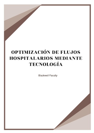 OPTIMIZACIÓN DE FLUJOS HOSPITALARIOS MEDIANTE TECNOLOGÍA