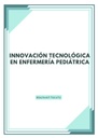 INNOVACIÓN TECNOLÓGICA EN ENFERMERÍA PEDIÁTRICA