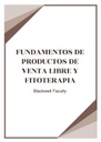 FUNDAMENTOS DE PRODUCTOS DE VENTA LIBRE Y FITOTERAPIA